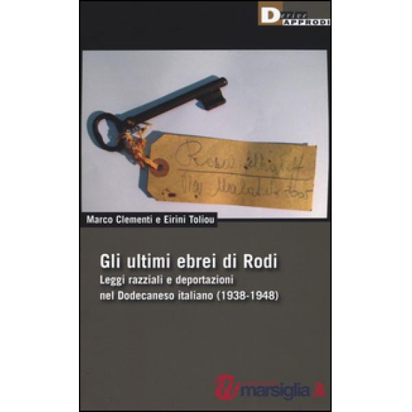 Ultimi ebrei di Rodi. Leggi razziali e deportazioni nel Dodecaneso italiano (193