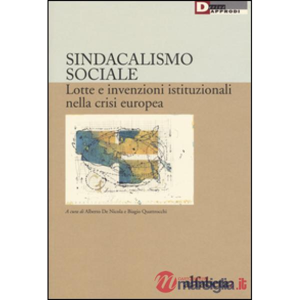 Sindacalismo sociale. Lotte e invenzioni istituzionali nella crisi europea