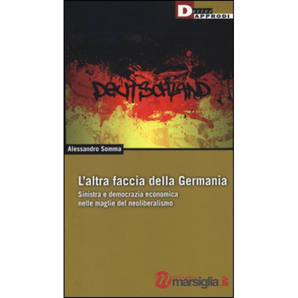 Altra faccia della Germania. Sinistra e democrazia economica nelle maglie del ne