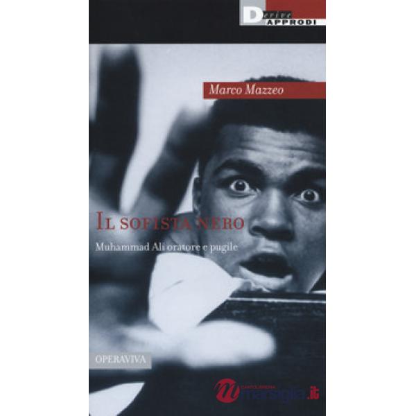 Sofista nero: Muhammad Ali oratore e pugile (Il)