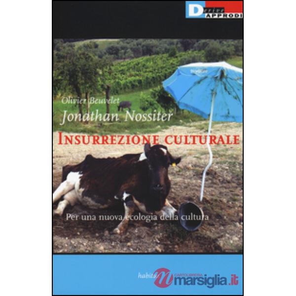 Insurrezione culturale. Per una nuova ecologia della cultura