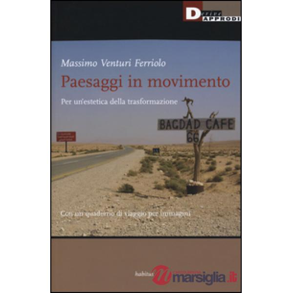 Paesaggi in movimento. Per un'estetica della trasformazione
