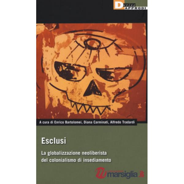 Esclusi. La globalizzazione neoliberista del colonialismo di insediamento