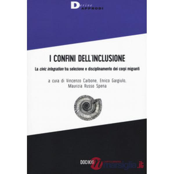 Confini dell'inclusione. La «civic integration» tra selezione e disciplinamento dei corpi migranti (I)