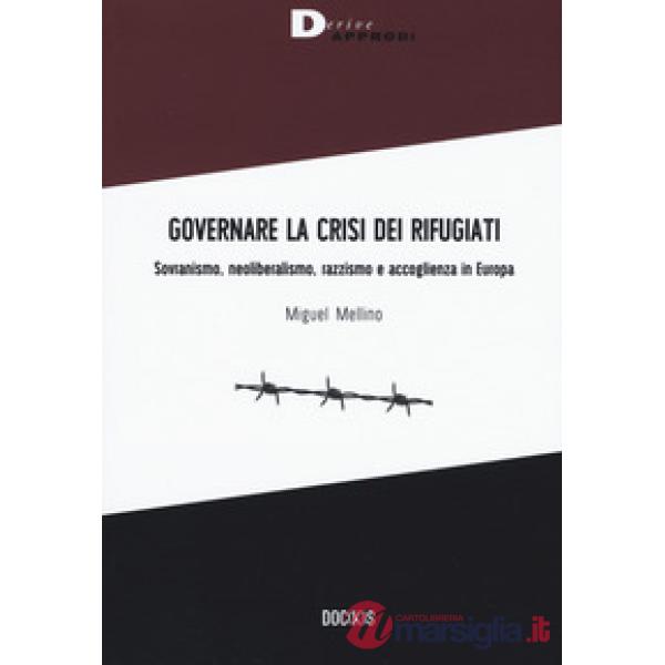 Governare la crisi dei rifugiati. Sovranismo, neoliberalismo, razzismo e accoglienza in Europa