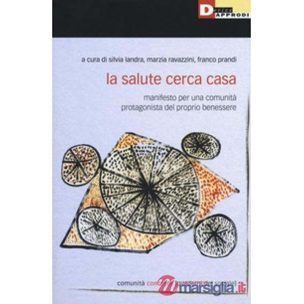 Salute cerca casa. Manifesto per una comunità protagonista del proprio benessere