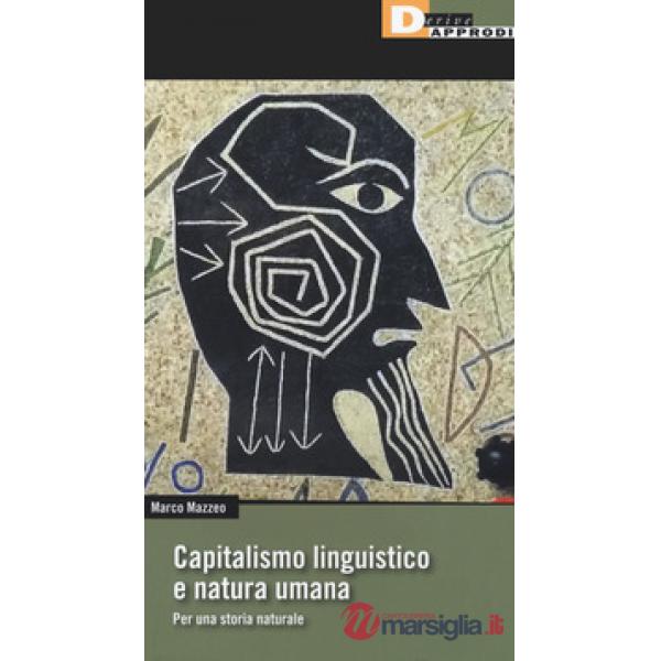 Capitalismo linguistico e natura umana. Per una storia naturale