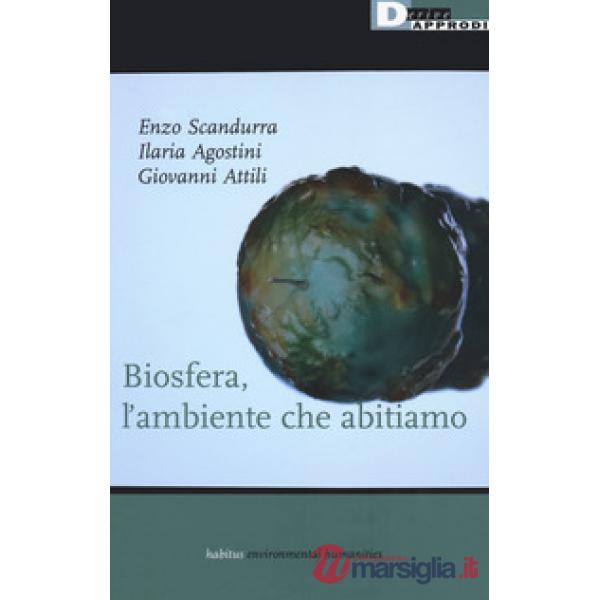 Biosfera, l'ambiente che abitiamo