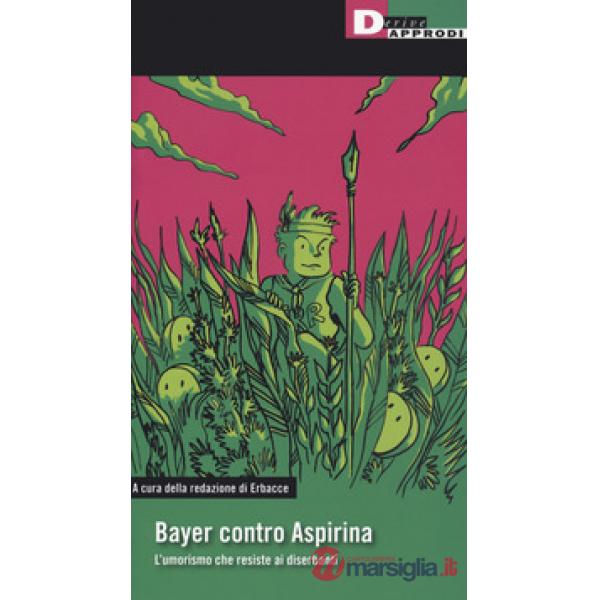 Bayer contro aspirina. L'umorismo che resiste ai diserbanti