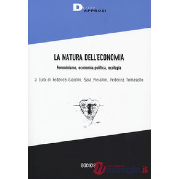 Natura dell'economia. Femminismo, economia politica, ecologia (La)