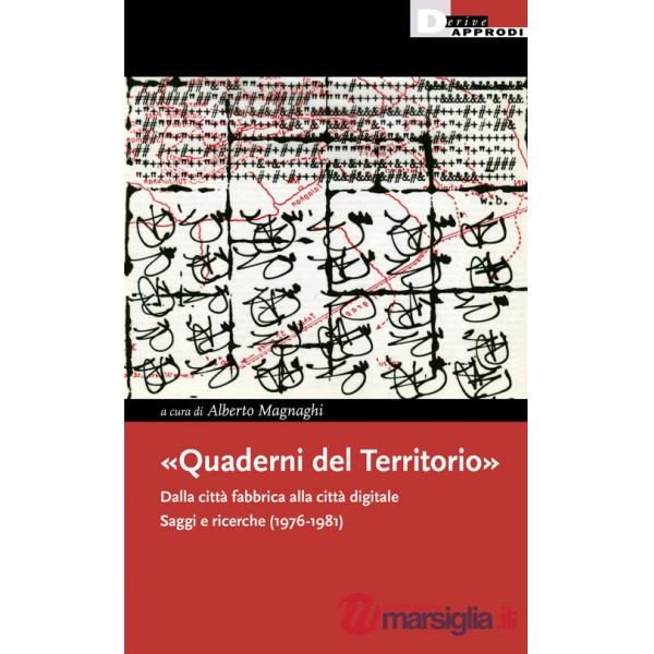 «Quaderni del Territorio». Dalla città fabbrica alla città digitale. Saggi e ricerche (1976-1981)