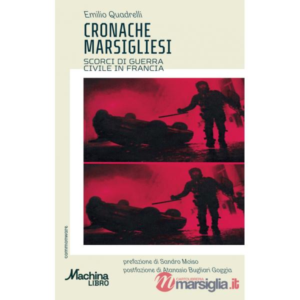 Cronache marsigliesi. Scorci di guerra civile in Francia