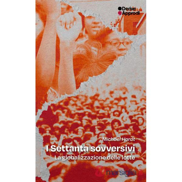 Settanta sovversivi. La globalizzazione delle lotte (I)
