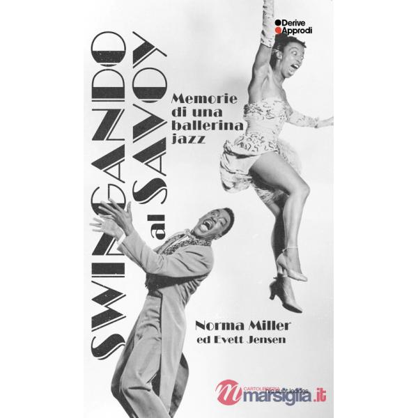 Swingando al Savoy. Memorie di una ballerina jazz