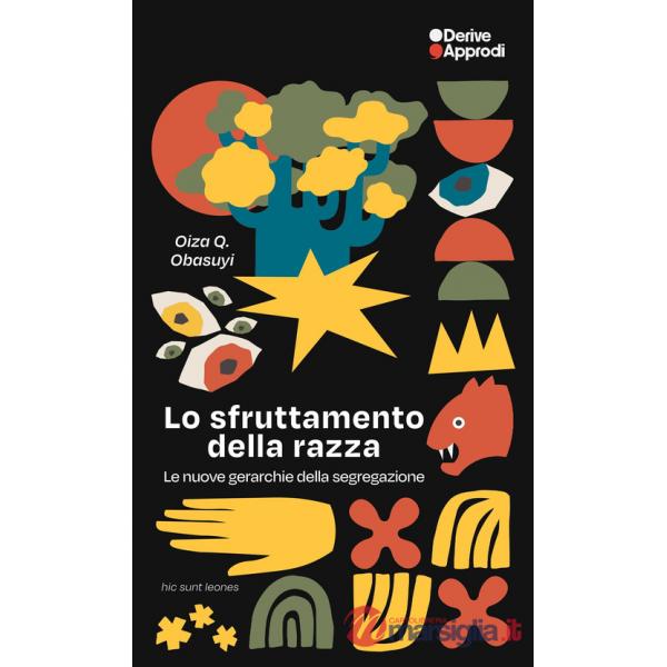 Sfruttamento della razza. Le nuove gerarchie della segregazione (Lo)
