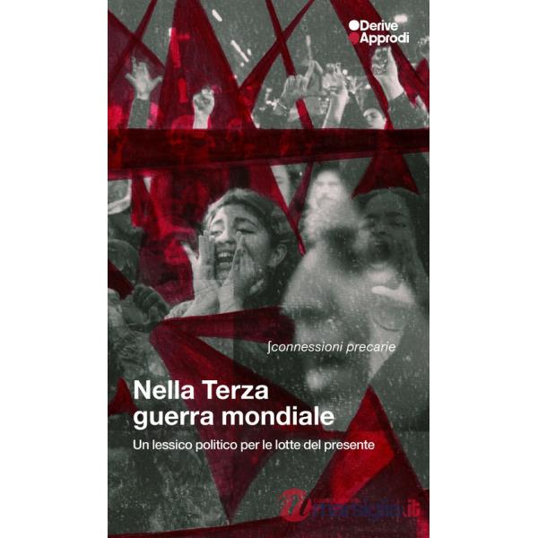 Nella Terza guerra mondiale. Un lessico politico per le lotte del presente