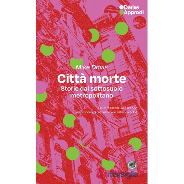 Città morte. Storie dal sottosuolo metropolitano