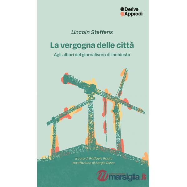 Vergogna delle città. Agli albori del giornalismo di inchiesta (La)