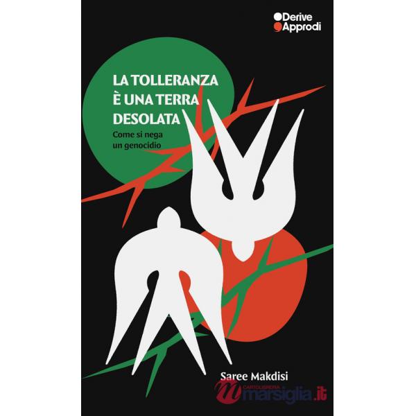 Tolleranza è una terra desolata. Come si nega un genocidio (La)