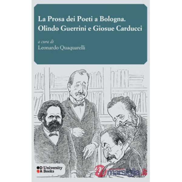 Prosa dei poeti a Bologna. Olindo Guerrini e Giosue Carducci (La)