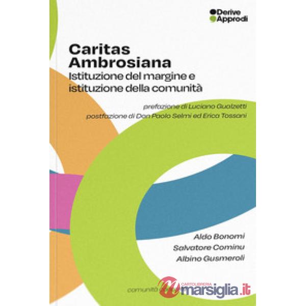 Caritas Ambrosiana. Istituzione del margine e istituzione della comunità