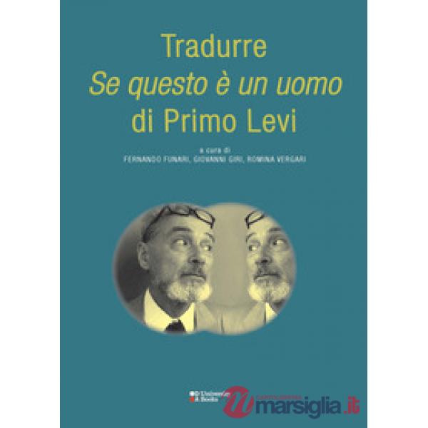 Tradurre «Se questo è un uomo» di Primo Levi. Ediz. italiana, francese e inglese