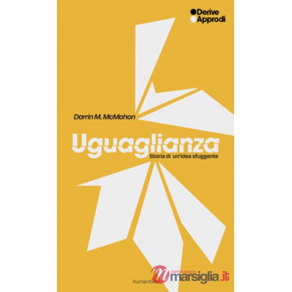 Uguaglianza. Storia di un'idea sfuggente