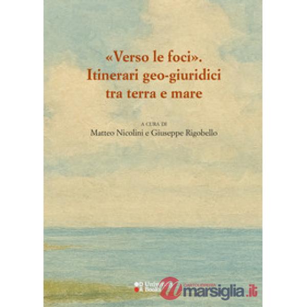 Verso le foci. Itinerari geo-giuridici tra terra e mare