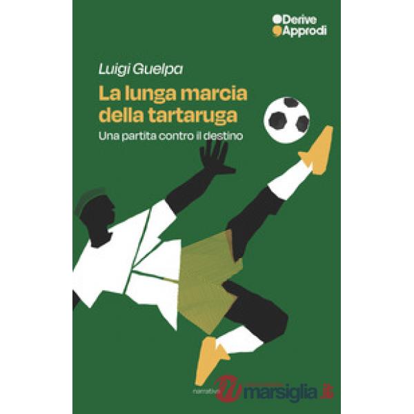 Lunga marcia della tartaruga. Una partita contro il destino (La)