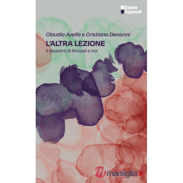 Altra lezione. Il disastro di Bhopal e noi (L')