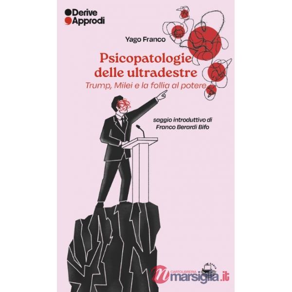 Psicopatologie delle ultradestre. Trump, Milei e la follia al potere
