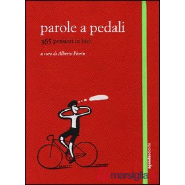 Parole a pedali. 365 pensieri in bici