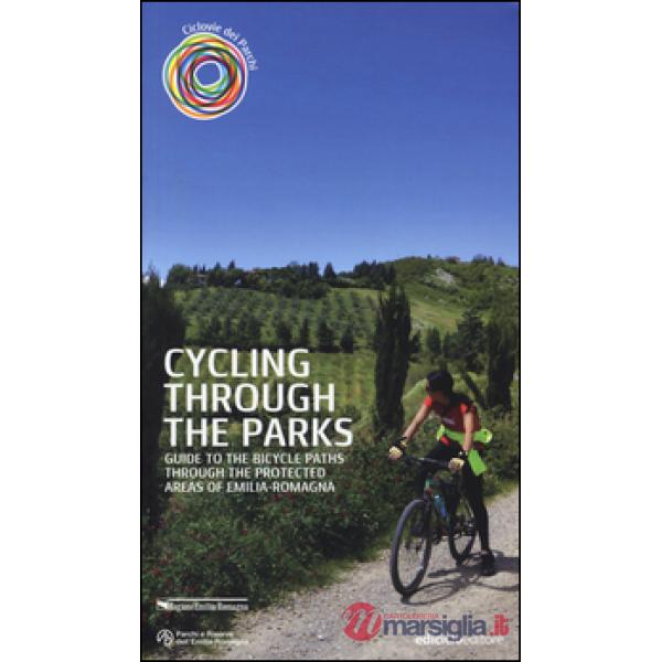 Cycling through the parks. Guide to the bycicle paths through the protected areas of Emilia Romagna