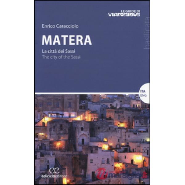 Matera. La città dei sassi-The city of the Sassi