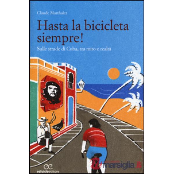 Hasta la bicicleta siempre! Sulle strade di Cuba, tra mito e realtà