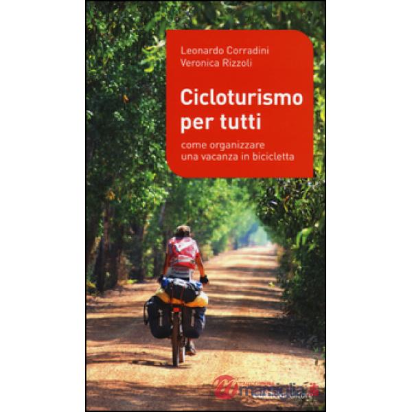 Cicloturismo per tutti. Come organizzare una vacanza in bicicletta