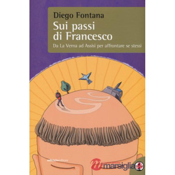 Sui passi di Francesco. A piedi da La Verna ad Assisi