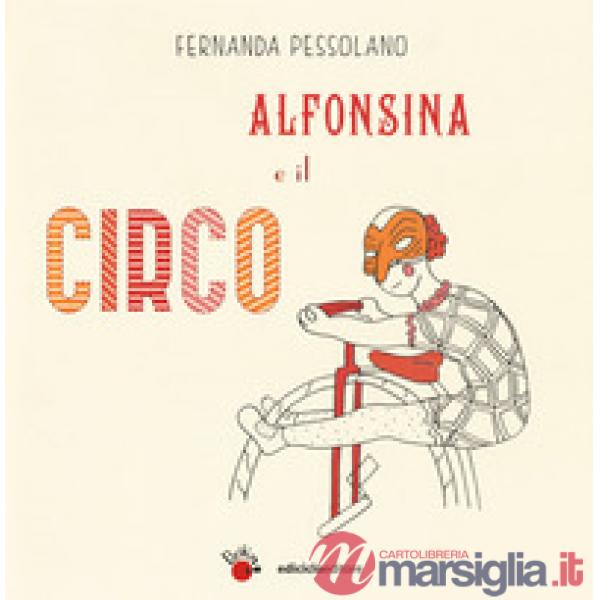 Alfonsina e il circo. Ediz. a colori