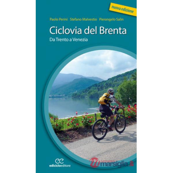 Ciclovia del Brenta. Da Trento e Venezia. Ediz. a spirale