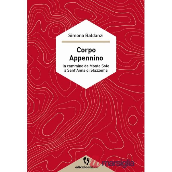 Corpo Appennino. In cammino da Monte Sole a Sant'Anna di Stazzema
