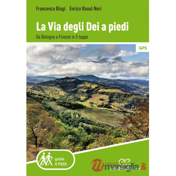 Via degli Dei a piedi. Da Bologna a Firenze in 5 tappe (La)