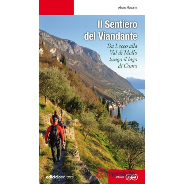 Sentiero del viandante. Da Lecco alla Val di Mello lungo il Lago di Como (Il)
