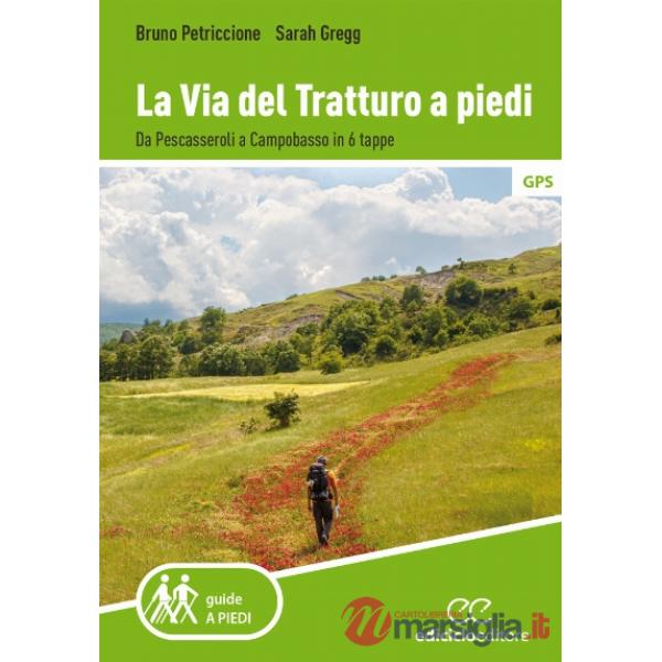 Via del tratturo a piedi. Da Pescasseroli a Campobasso in 6 tappe (La)