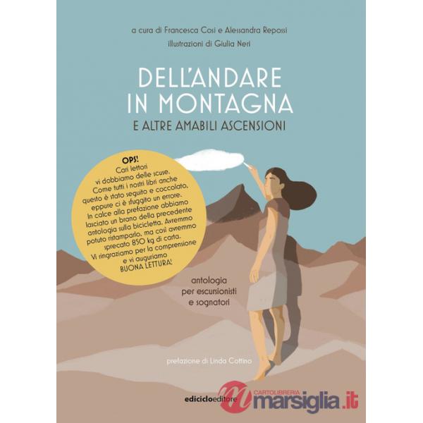 Dell'andare in montagna e altre amabili ascensioni, Antologia per escursionisti e sognatori
