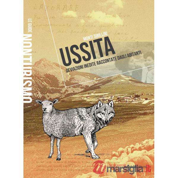 Ussita monti Sibillini. Deviazioni inedite raccontate dagli abitanti. Nuova ediz.