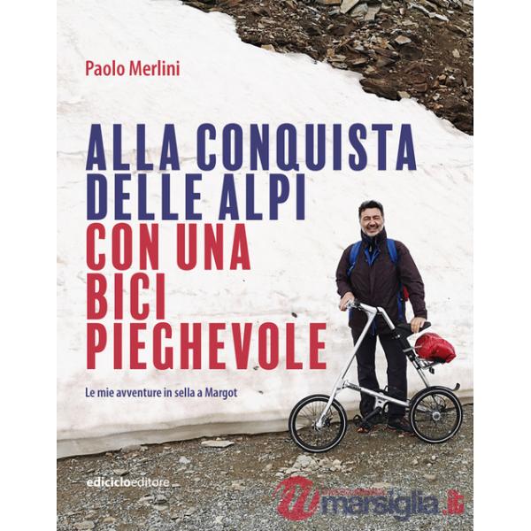 Alla conquista delle Alpi con una bici pieghevole. Le avventure in sella a Margot