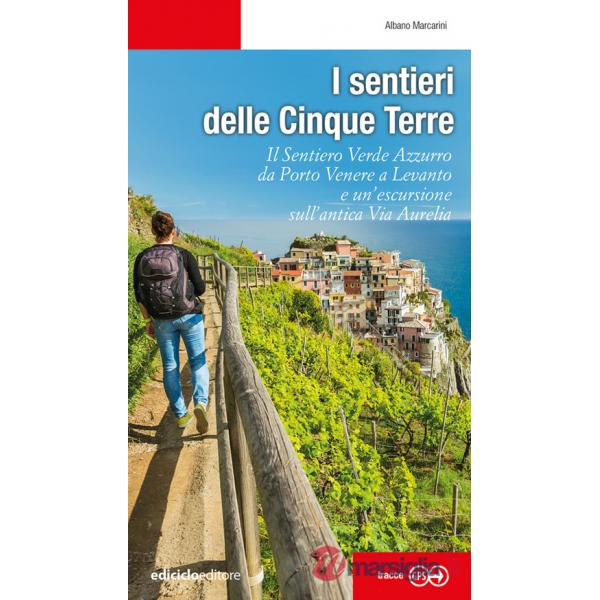 Sentieri delle Cinque Terre. Il Sentiero Verde Azzurro da Portovenere a Levanto e un'escursione sull'antica Via Aurelia (I)