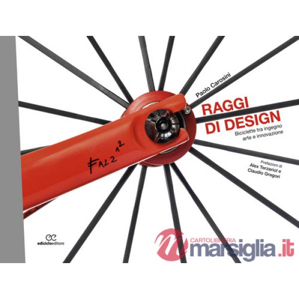 Raggi di design. Biciclette tra ingegno, arte e innovazione