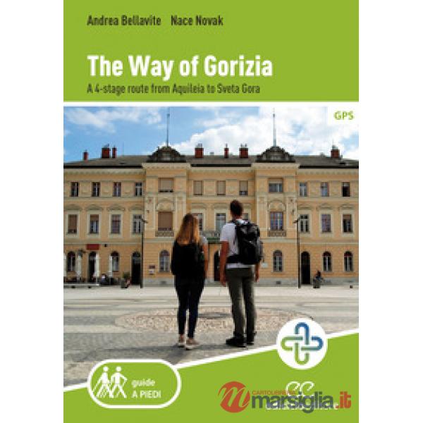 Way of Gorizia. A 4-stage route from Aquileia to Sveta Gora (The)