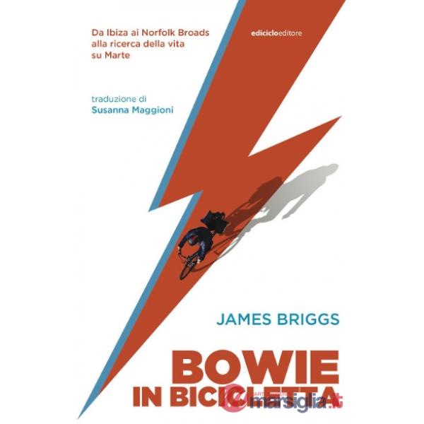 Bowie in bicicletta. Da Ibiza ai Norfolk Broads alla ricerca della vita su Marte